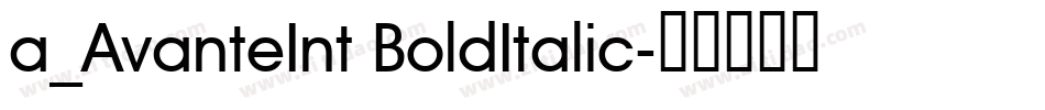 a_AvanteInt BoldItalic字体转换
